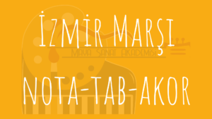 izmir marşı notaları, tabları ve akorları
